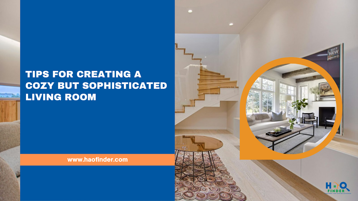 Tips for Creating a Cozy but Sophisticated Living Room