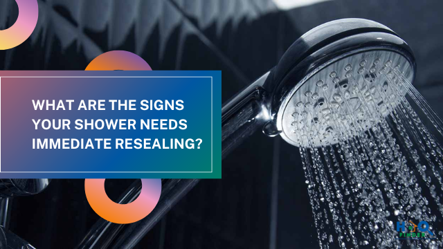 What Are the Signs Your Shower Needs Immediate Resealing