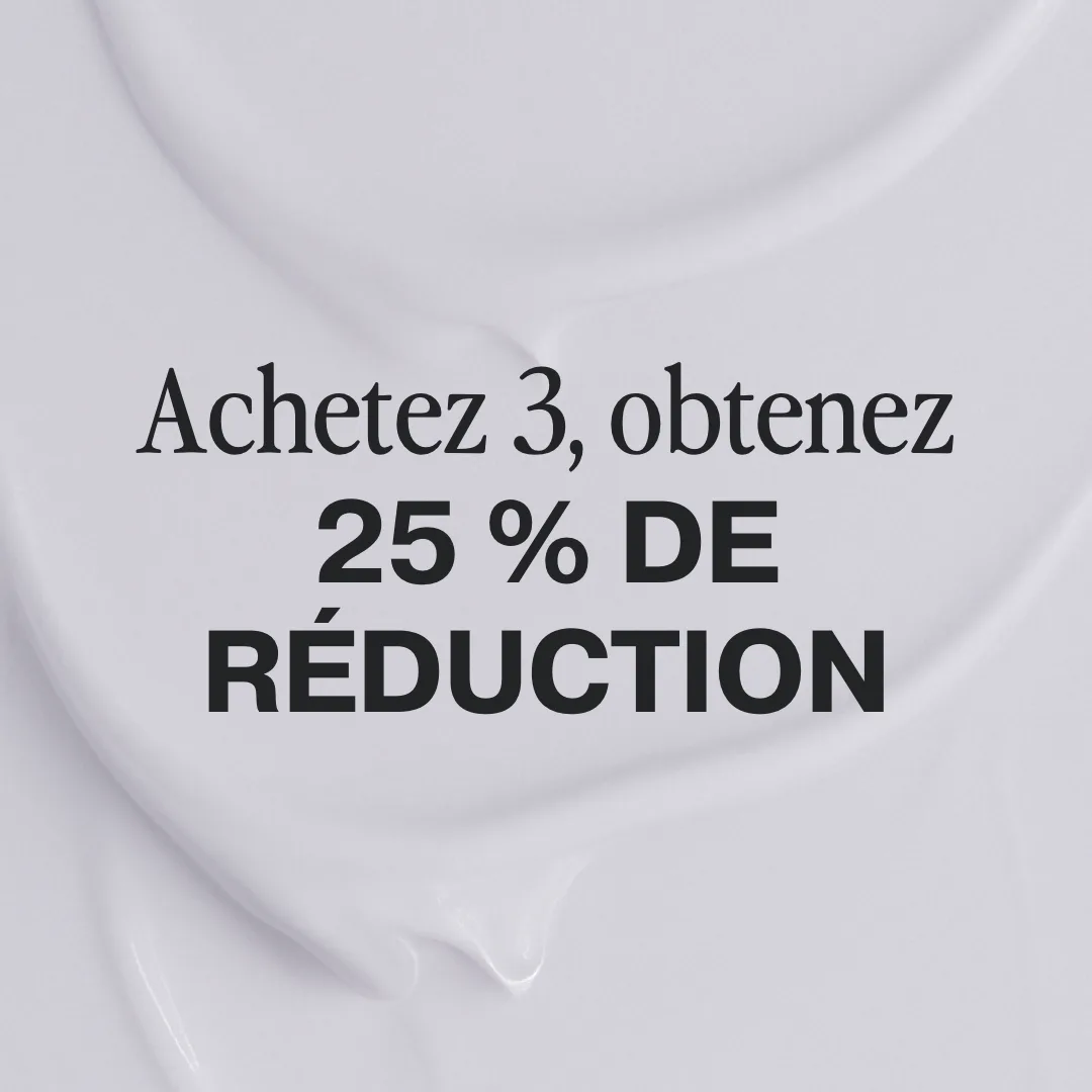 Achetez-en 3 et économisez 25 %