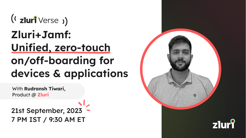 Zluri+Jamf: Unified, zero-touch on/off-boarding for devices & applications