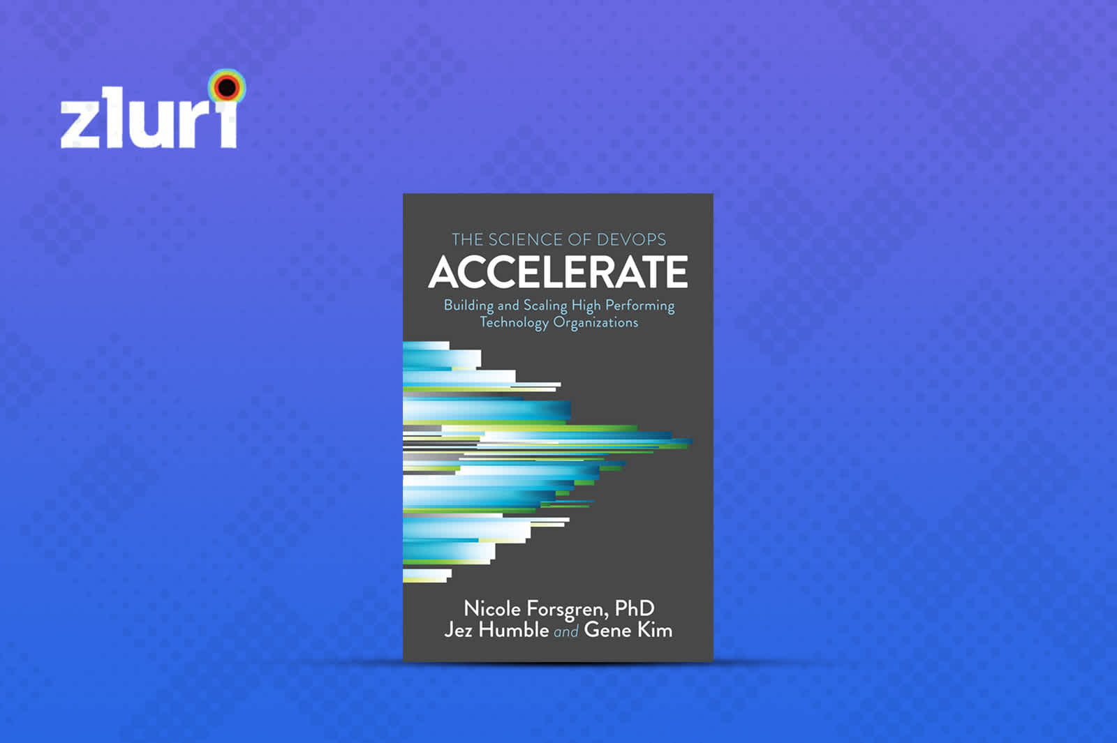  Accelerate: The Science of Lean Software and DevOps
