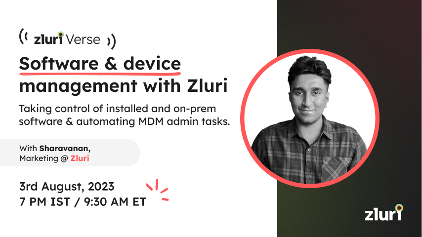 Software & device management with Zluri: Taking control of installed and on-prem software & automating MDMs