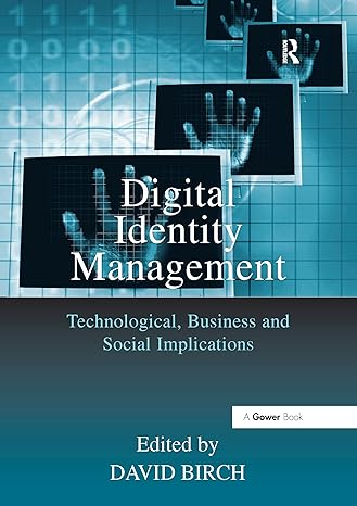 Digital Identity Management: Technological, Business and Social Implications