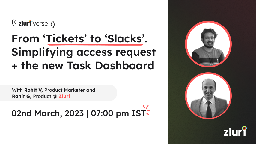From ‘Tickets’ to ‘Slacks’. Simplifying access requests + the new Task Dashboard