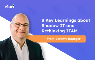 8 Key Learnings about Shadow IT and Rethinking ITAM from Jeremy Boerger- Featured Shot