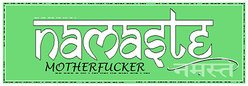 Namaste Motherfucker
