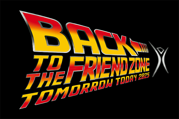Back to the Future logo parody sticker. Bold red-yellow text: "Back to the Friend Zone — Tomorrow Today 2025." Black background.