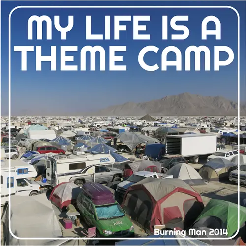 My Life is a Theme Camp