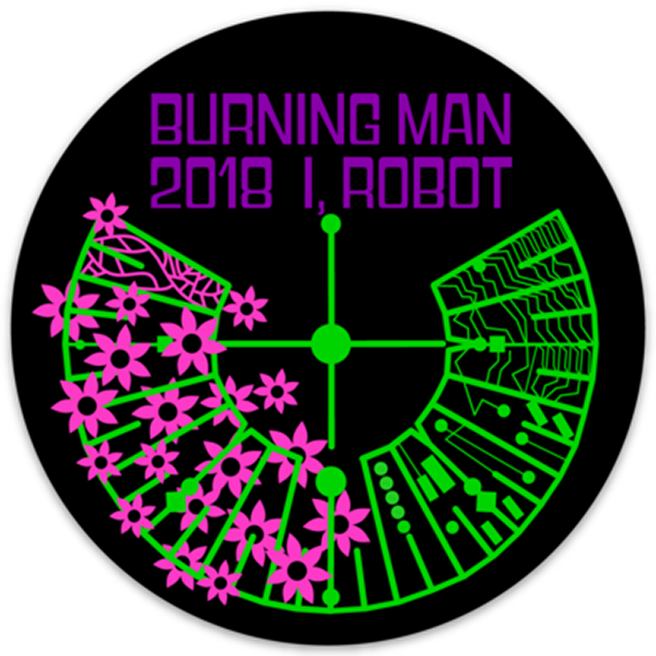 Circular Burning Man 2018 “I, Robot” gate sticker with neon green circuitry and pink flowers on a black background.