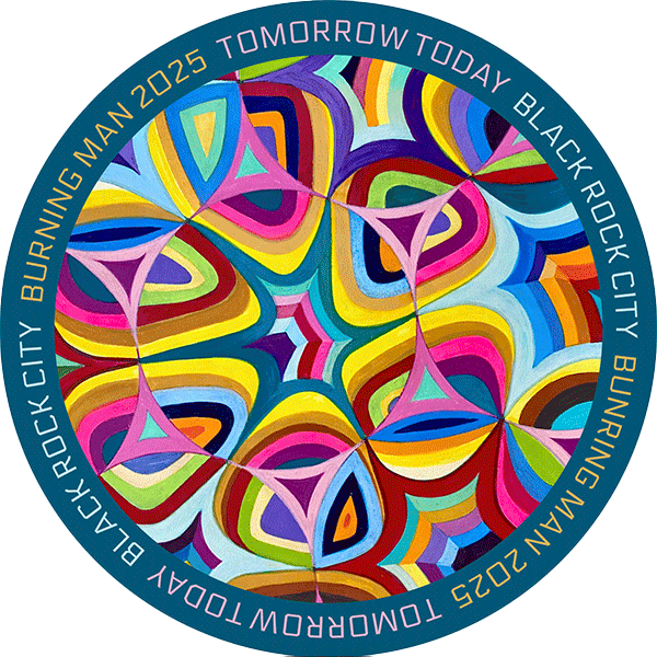 Round badge with a vibrant kaleidoscopic rainbow pattern; teal border text reads “BURNING MAN 2025 • BLACK ROCK CITY • TOMORROW TODAY” (repeating).
