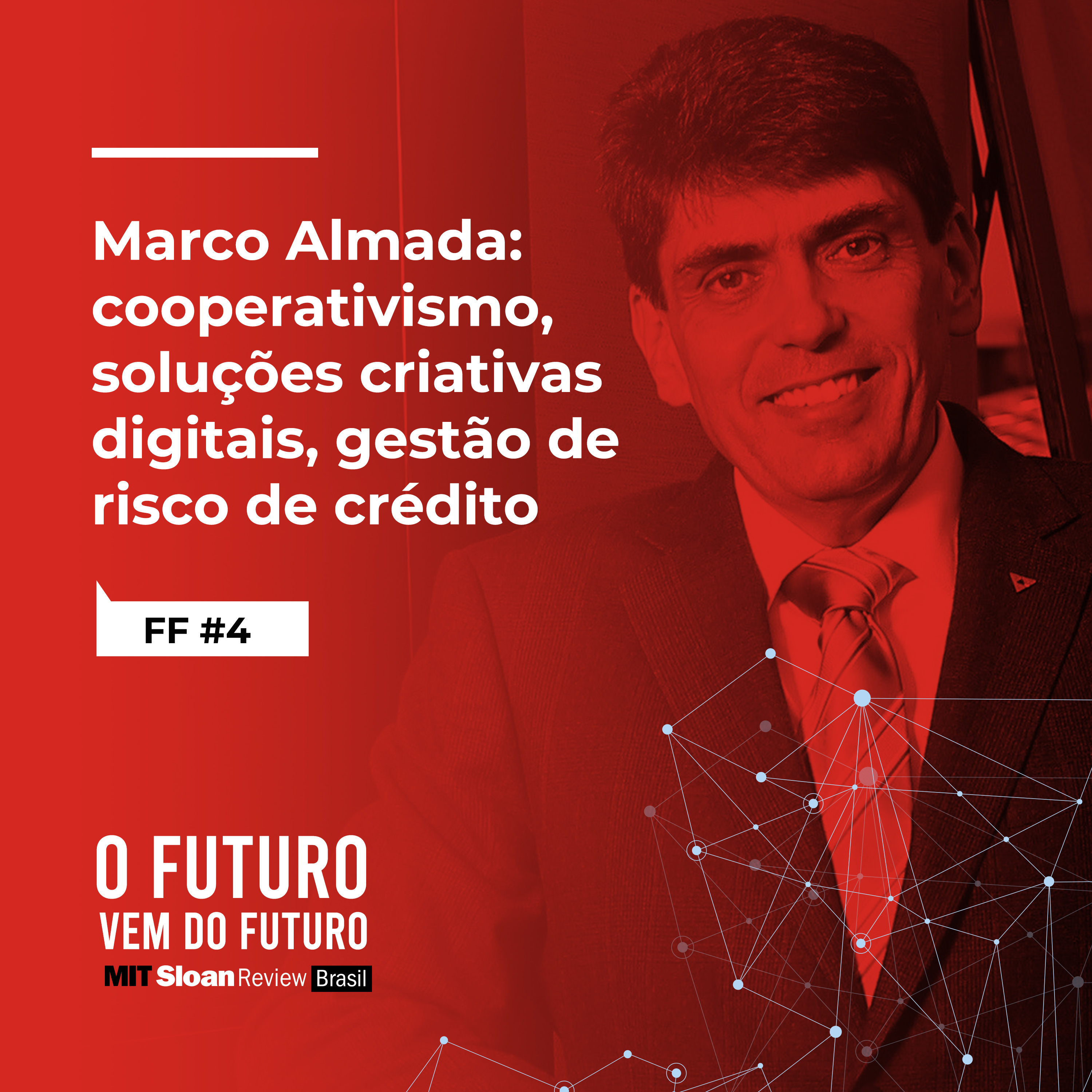 Podcast FF #4 - Marco Almada: Cooperativismo, soluções criativas digitais, gestão de risco na crise