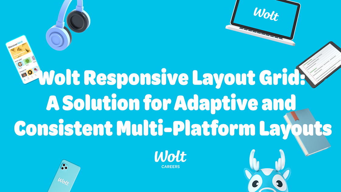 Wolt Responsive Layout Grid: A Solution for Adaptive and Consistent ...