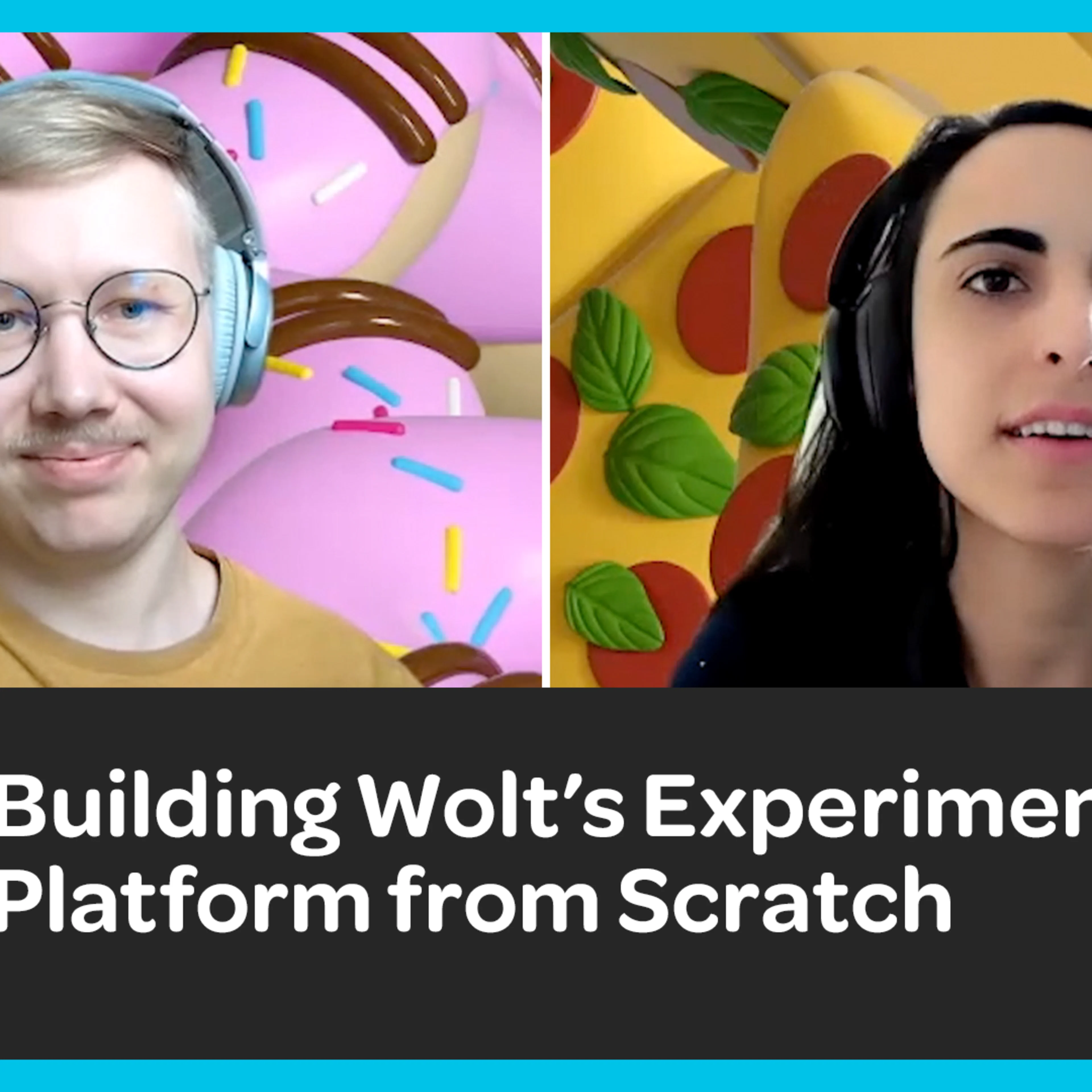 Wolt Tech Talks Podcast — #2 Building Wolt’s Experimentation Platform from Scratch