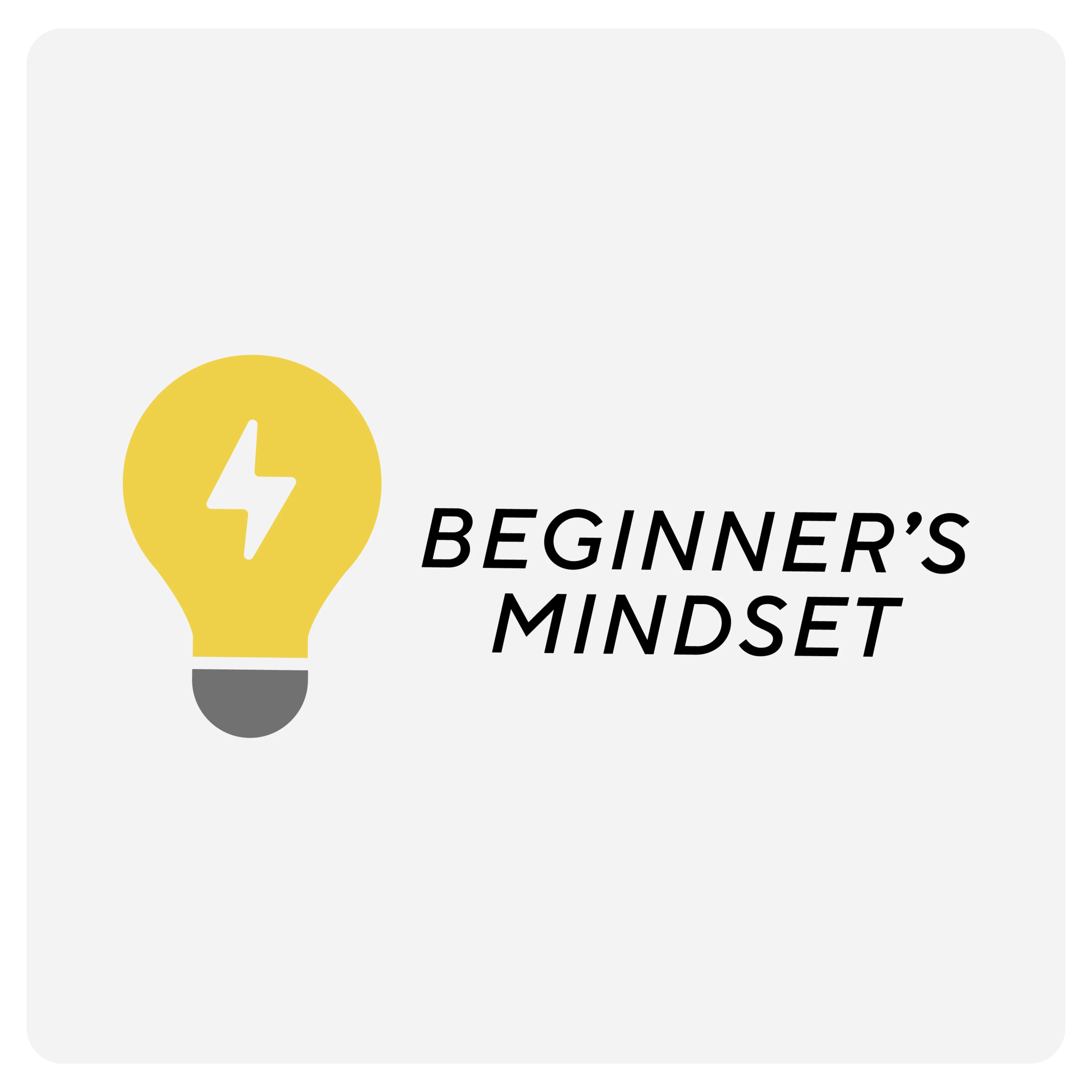 Operating principles: Beginner mindset