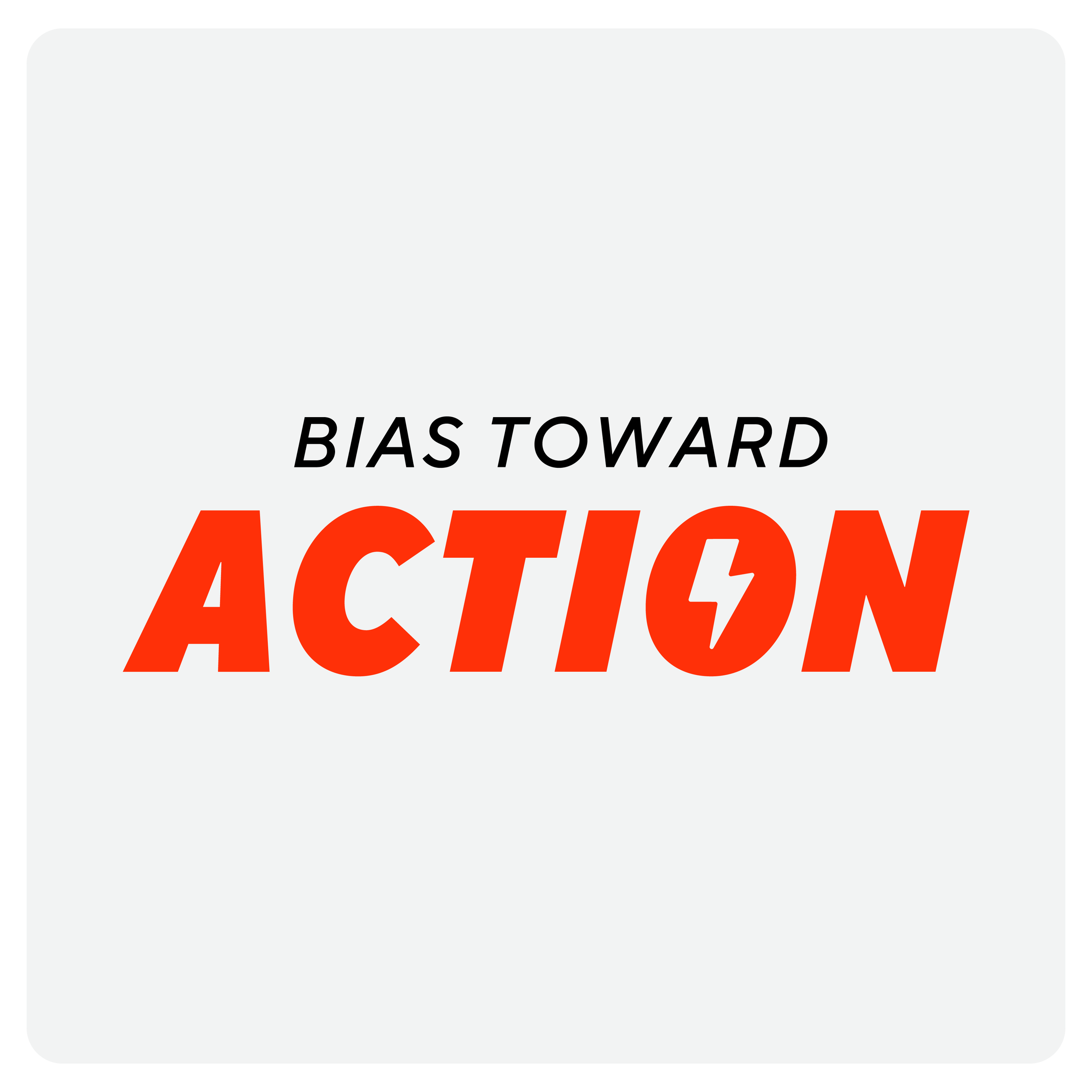 Operating principles: Bias toward action