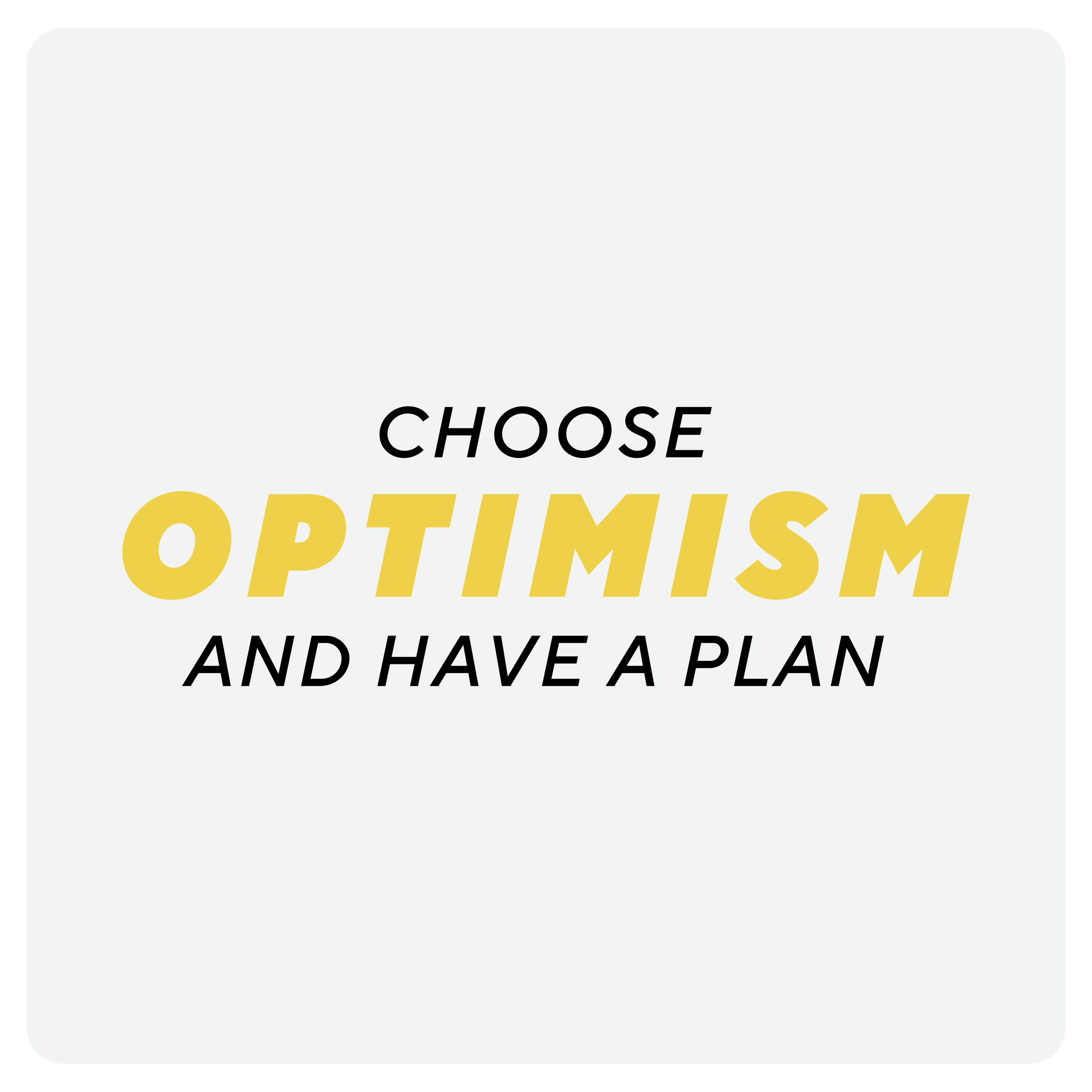 Operating Principles: Choose optimism