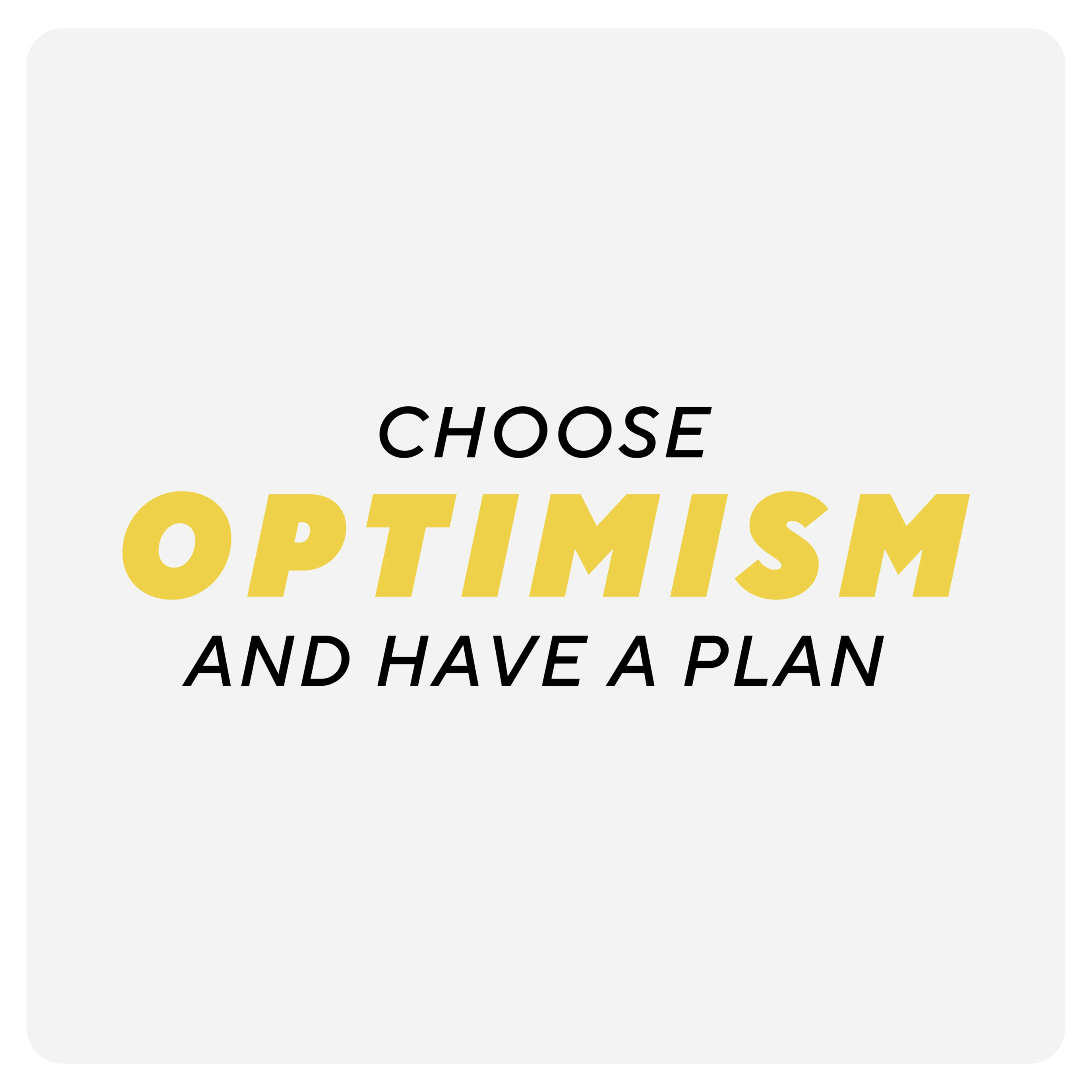 Operating Principles: Choose optimism