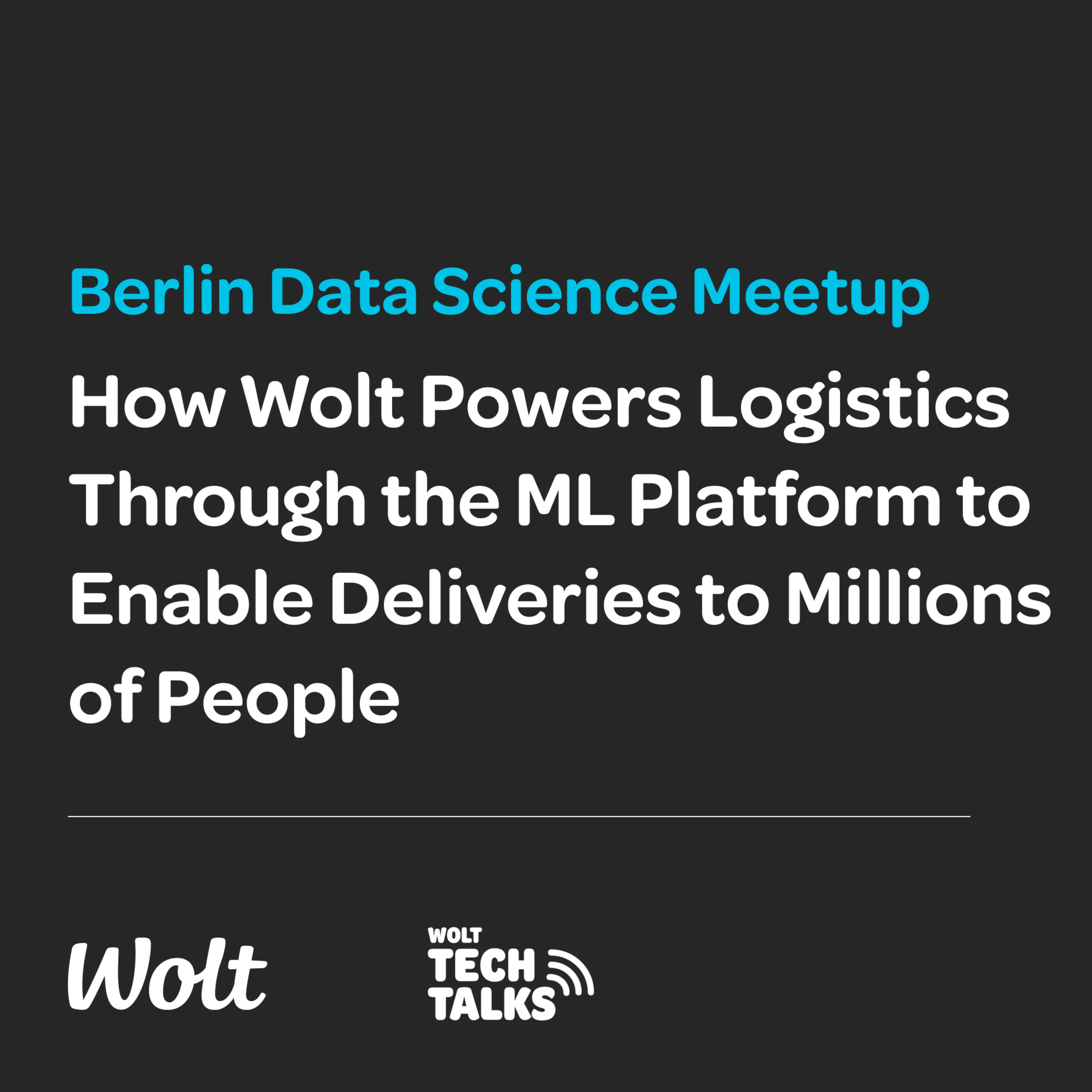 Wolt-Tech-Talks-thumbnail-How Wolt Powers Logistics Through the ML Platform to Enable Deliveries to Millions of People