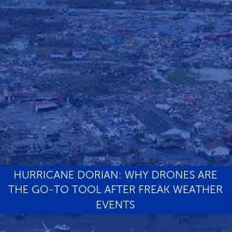 Hurricane Dorian: Why Drones Are The Go-To Tool After Freak Weather Events