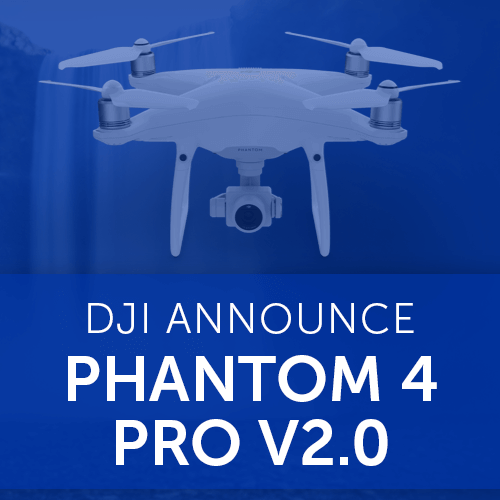 DJI Announce Phantom 4 Pro V2.0