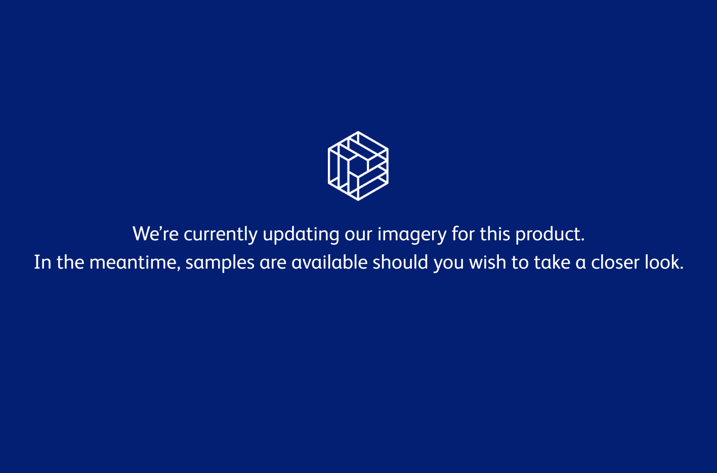We’re currently updating our imagery for this product. In the meantime, samples are available should you wish to take a closer look.