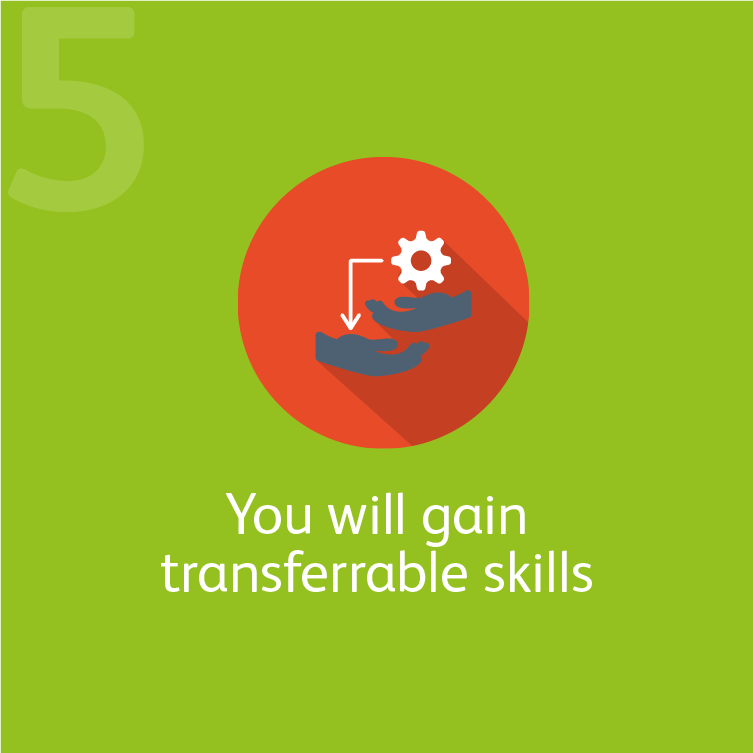5 You will gain transferrable skills