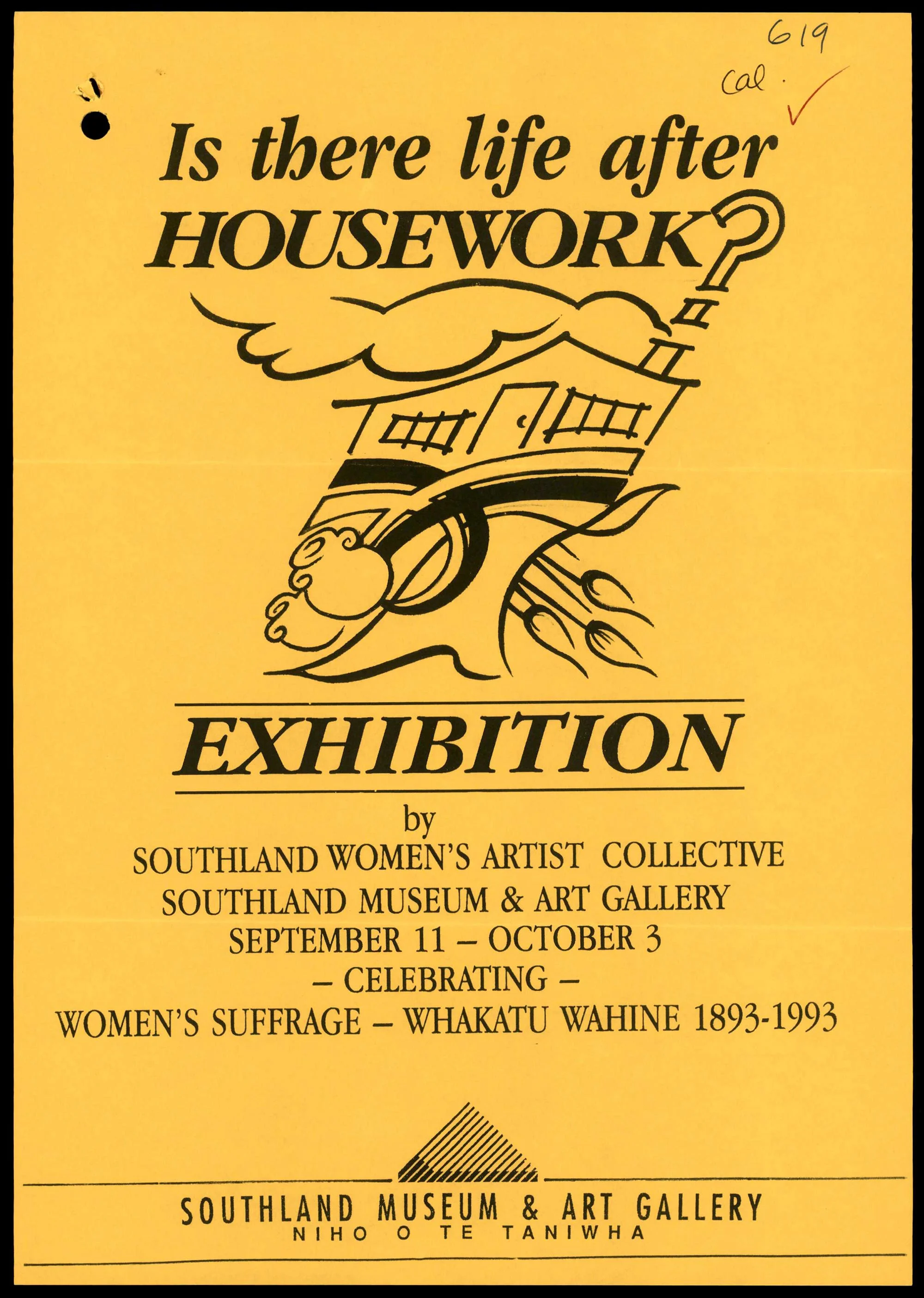 A flyer printed with black ink on yellow paper. The text says ‘Is there life after housework? exhibition by Southland Women’s Artist Collective’.
