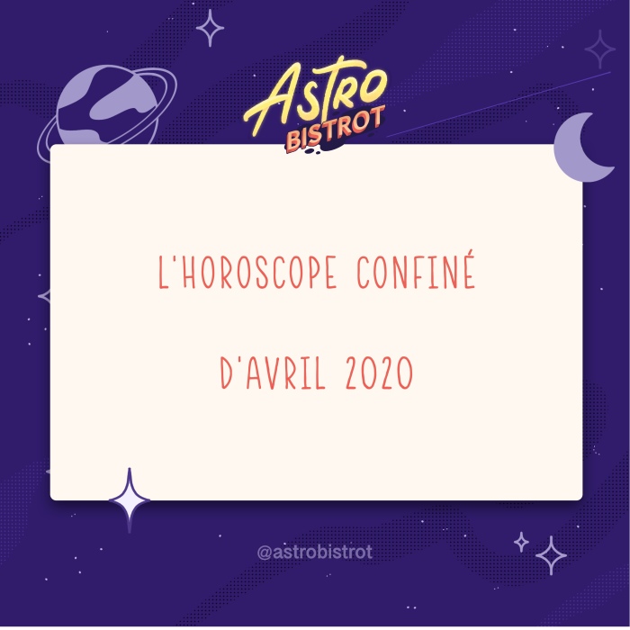 L'horoscope confiné d'avril 2020