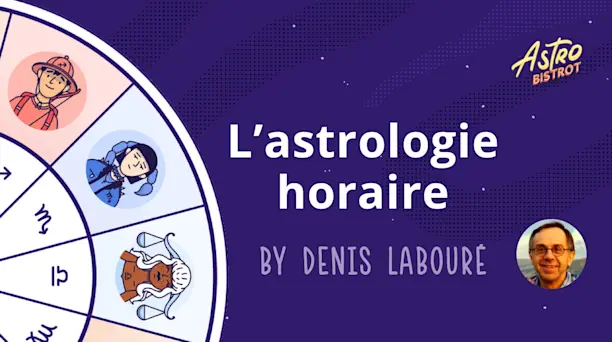 Affiche de la conférence L'astrologie horaire, par Denis Labouré
