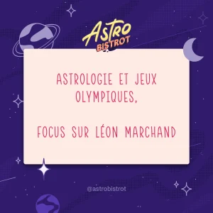 Sport, Jeux Olympiques et astrologie : focus sur Léon Marchand