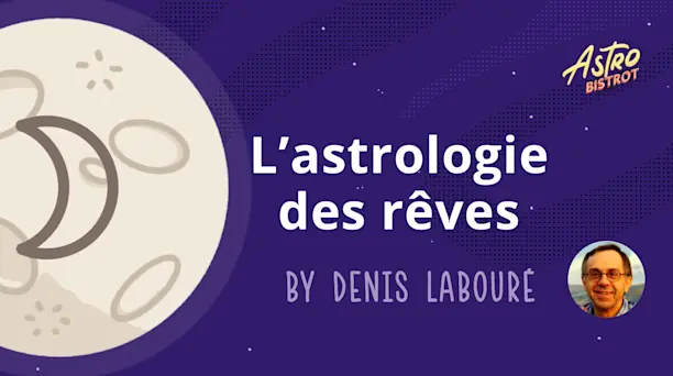 Affiche de la conférence L'interprétation astrologique des rêves, par Denis Labouré