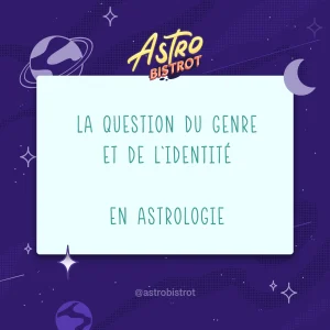 La question du genre et de l’identité en astrologie