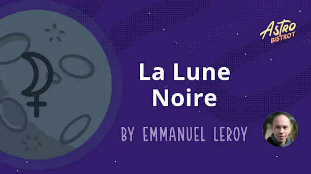 Affiche de la conférence La Lune Noire en astrologie karmique, par Emmanuel Leroy