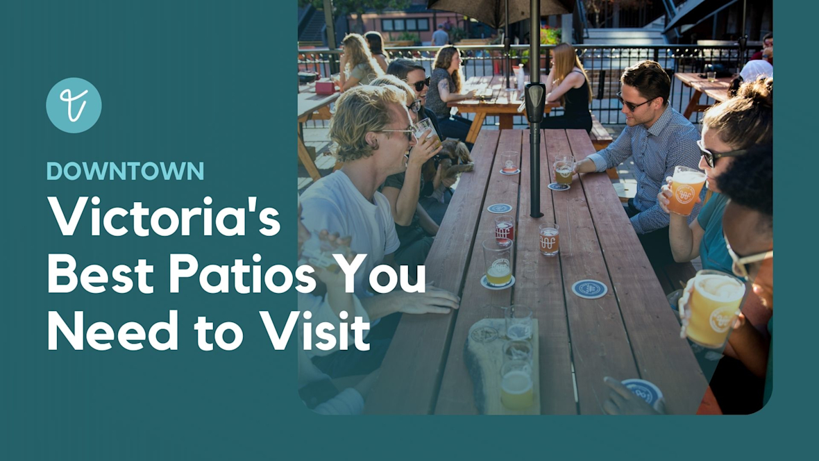 Downtown Victoria’s best patios you need to visit 
