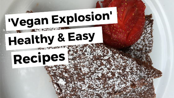 Healthy & Easy Recipes For Home Cooking - ‘Vegan Explosion’ Addition