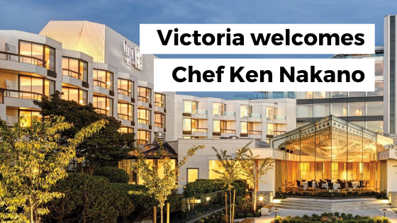 Victoria welcomes acclaimed Executive Chef Ken Nakano