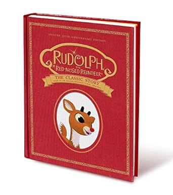 Rudolph the Red-Nosed Reindeer: The Classic Story: Deluxe 50th-Anniversary Edition