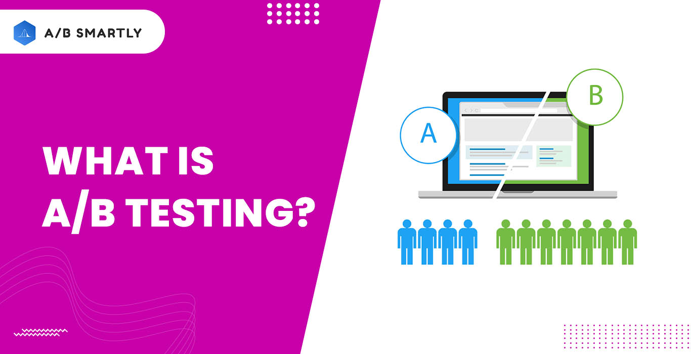 What Is A/B Testing? A Beginner’s Guide