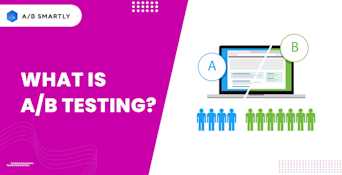 What is A/B Testing? A Beginner’s Guide