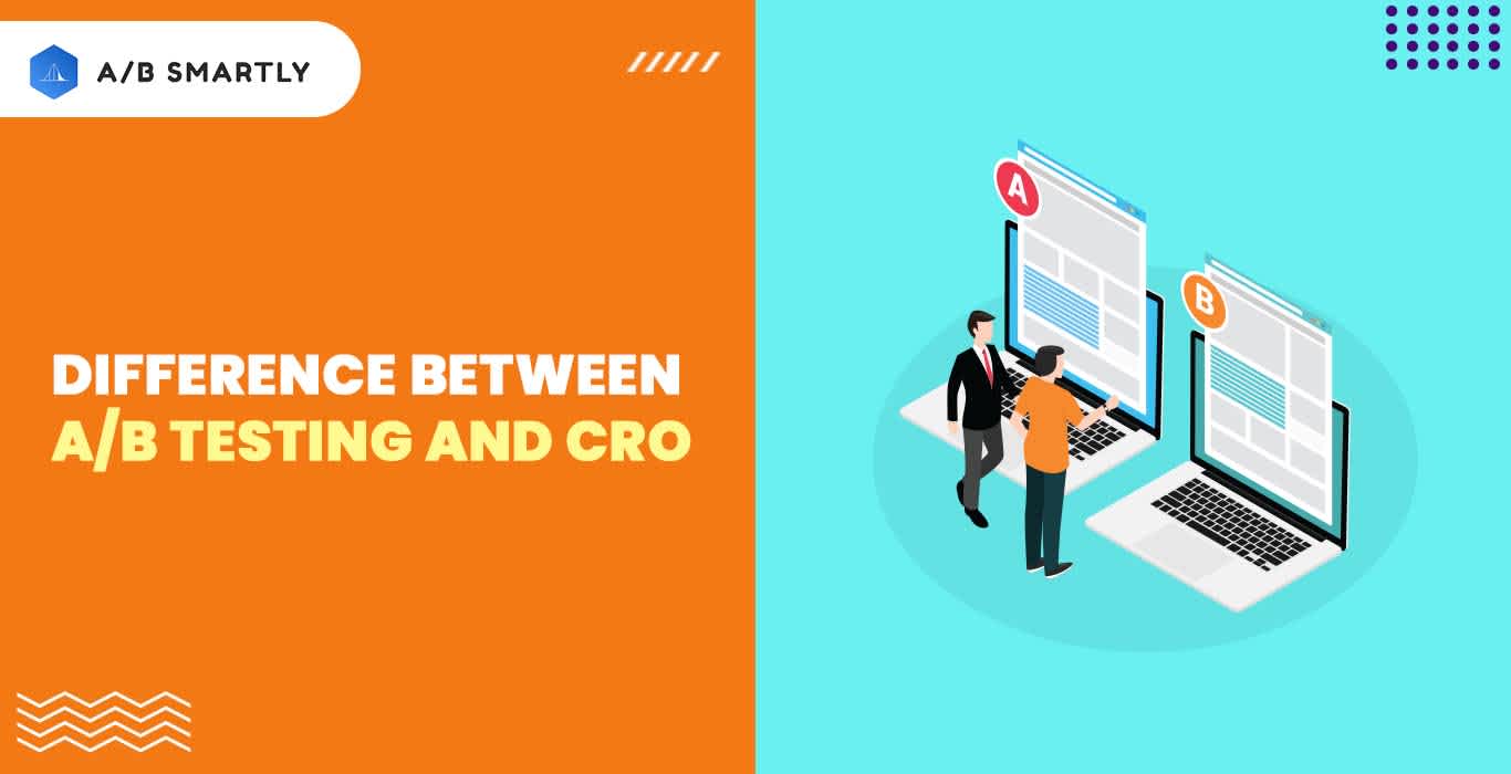 Difference Between A/B testing and CRO