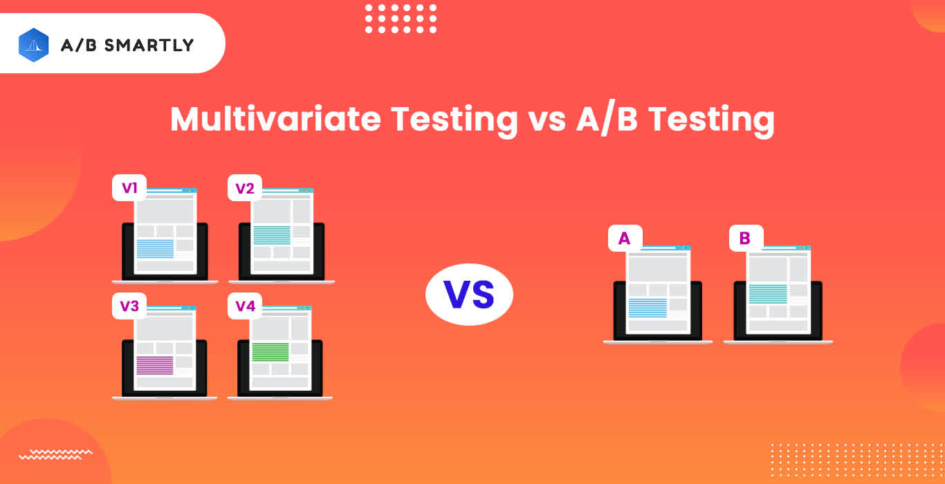 Multivariate Testing vs A/B Testing