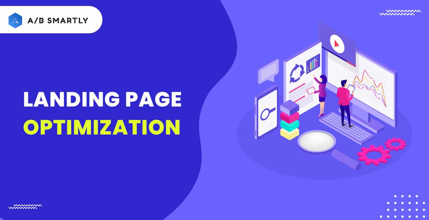 The Right way to perform Landing Page Optimization