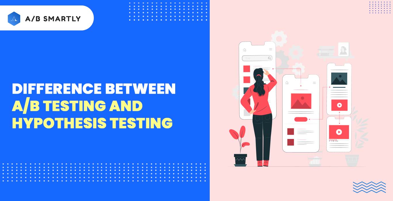 Difference Between A/B Testing And Hypothesis Testing