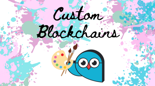 custom blockchains