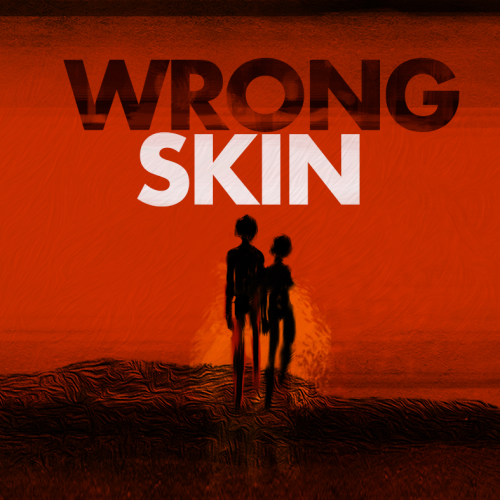 Wrong Skin
