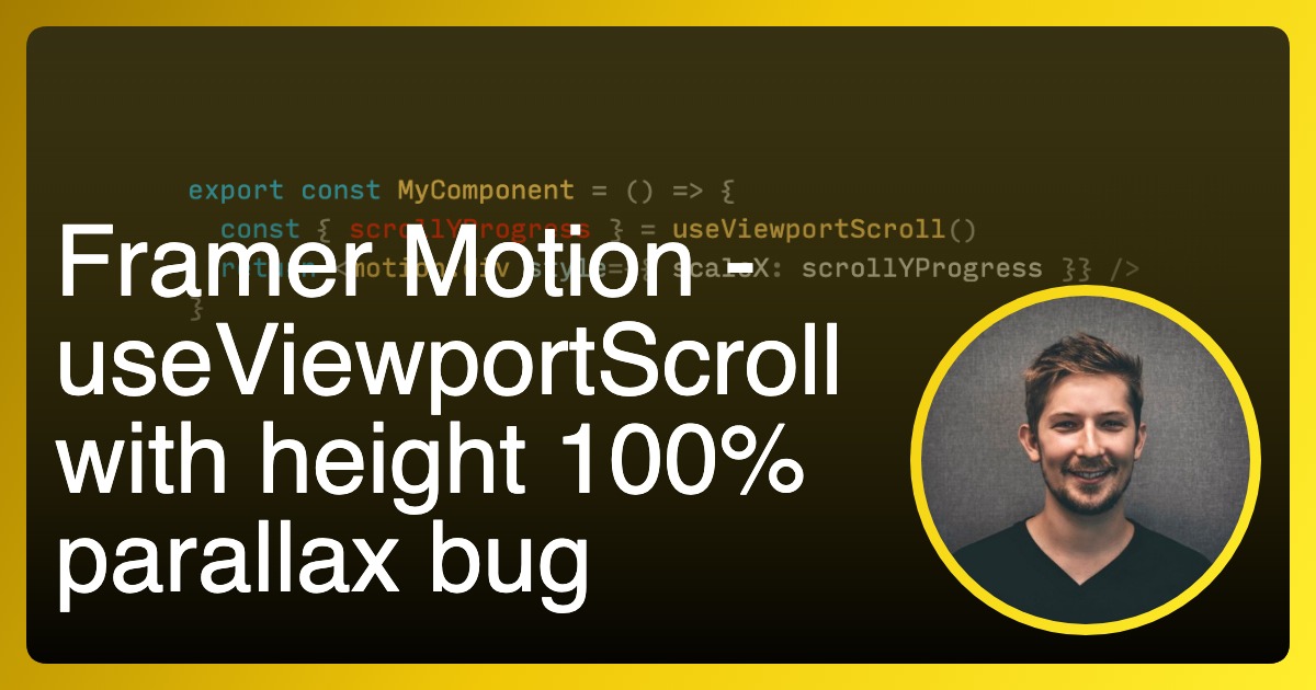 Object Fall Framer Code Framer Motion useViewportScroll 100% height parallax bug | Cole Turner