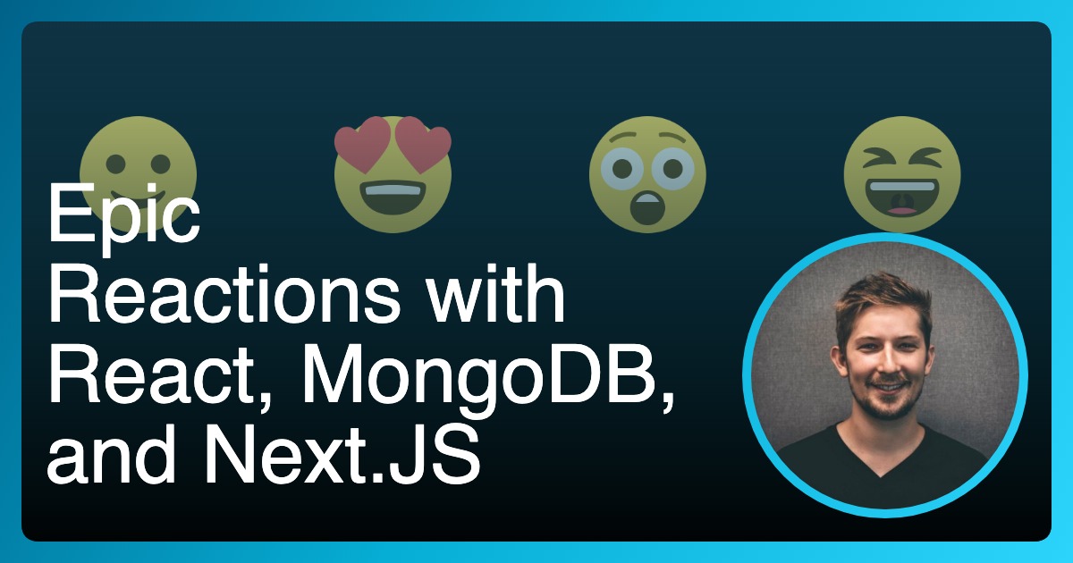 Epic Reactions with React, MongoDB, and Next.JS | Cole Turner