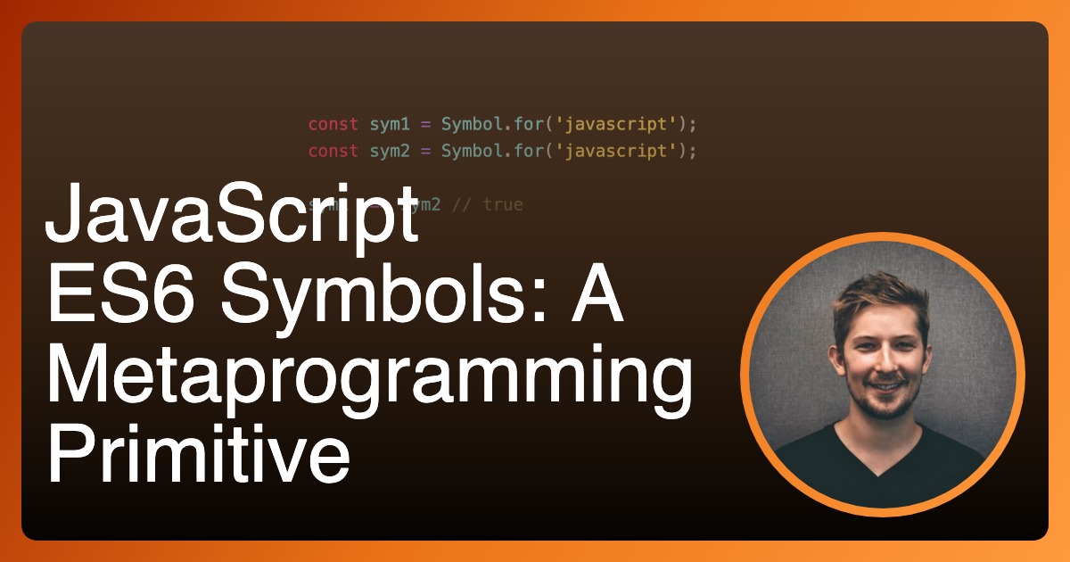 javascript-es6-symbols-a-metaprogramming-primitive-cole-turner