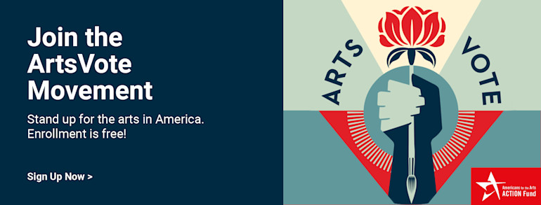 Join the ArtsVote Movement. Stand up for the arts in America. Americans for the arts action fund. Enrollment is free! Sign up now.