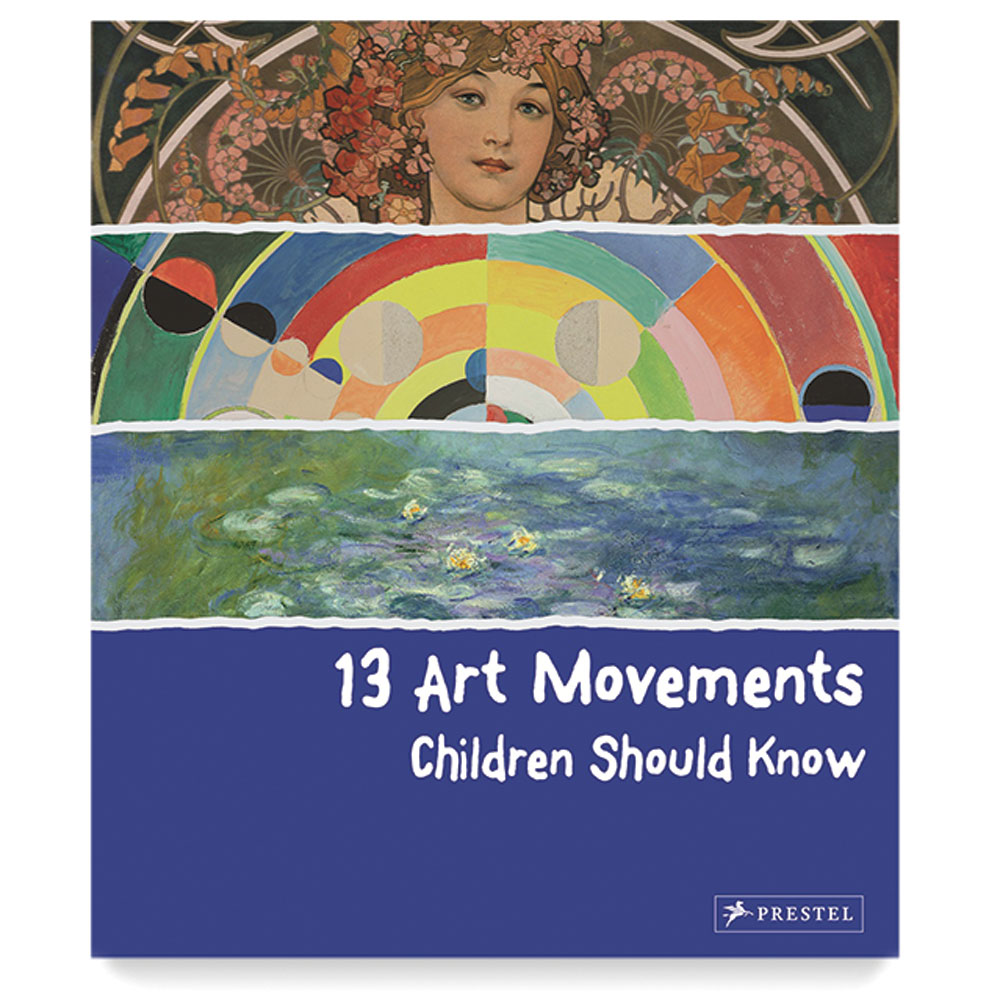 13 Art Movements Children Should Know - Hardcover